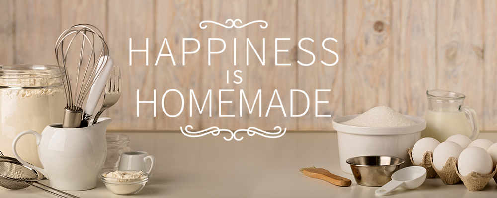 Happiness is Homemade