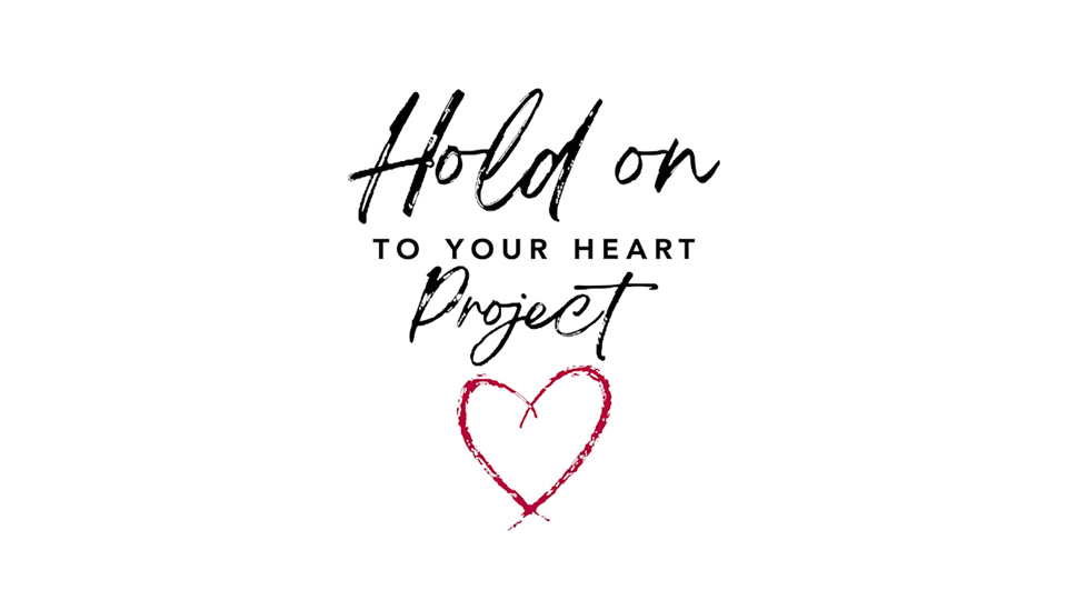 Hold On To Your Heart Project