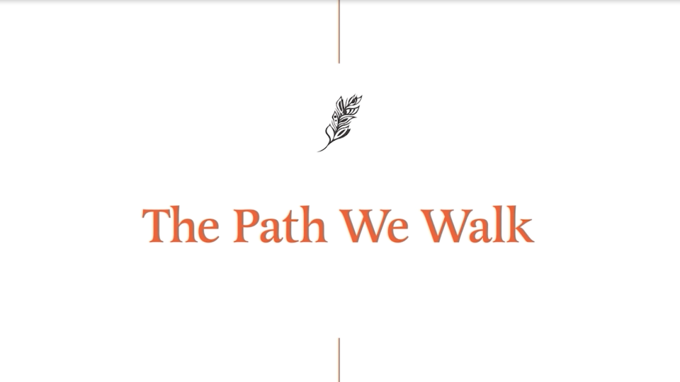 The Path We Walk