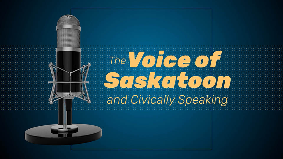 Voice of Saskatoon and Civically Speaking