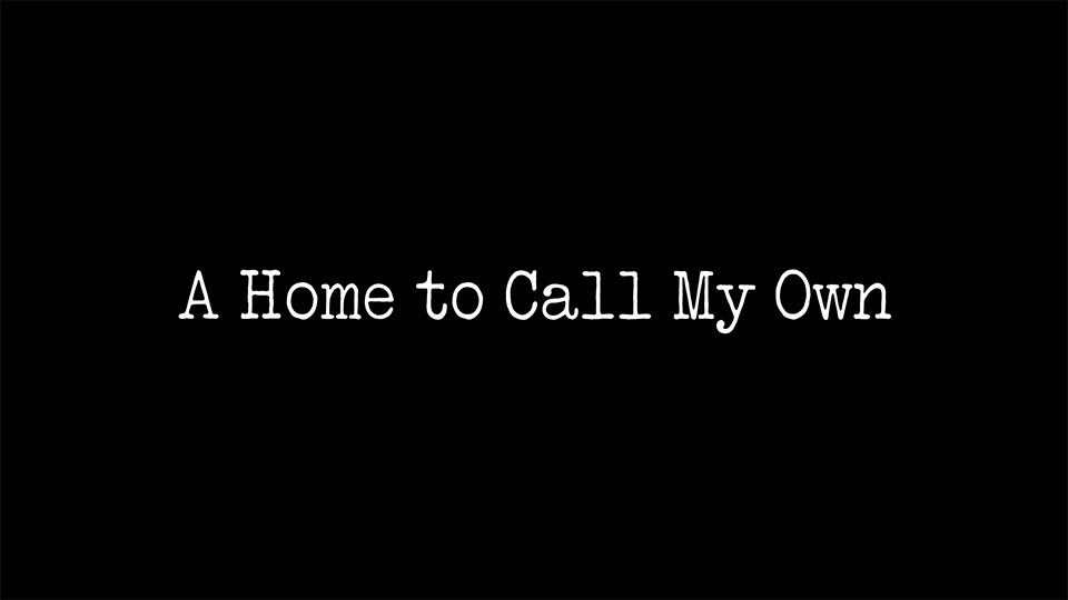 A Home to Call My Own