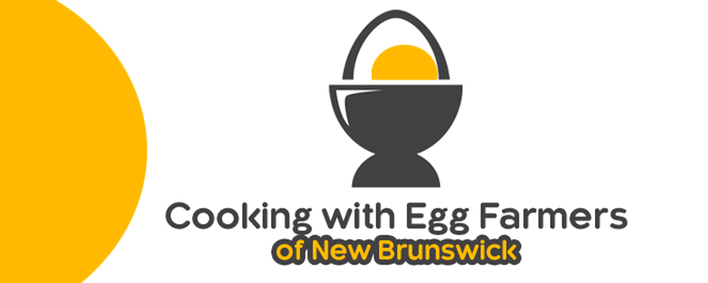 Cooking with the Egg Farmers of New Brunswick