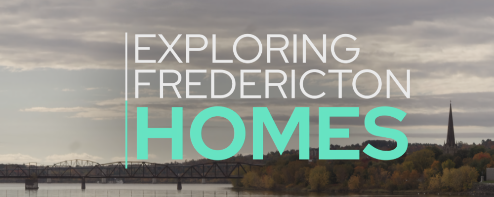 Exploring Fredericton Homes