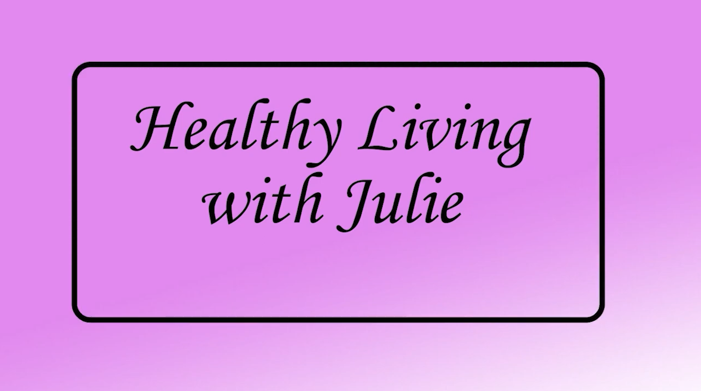 Healthy Living with Julie