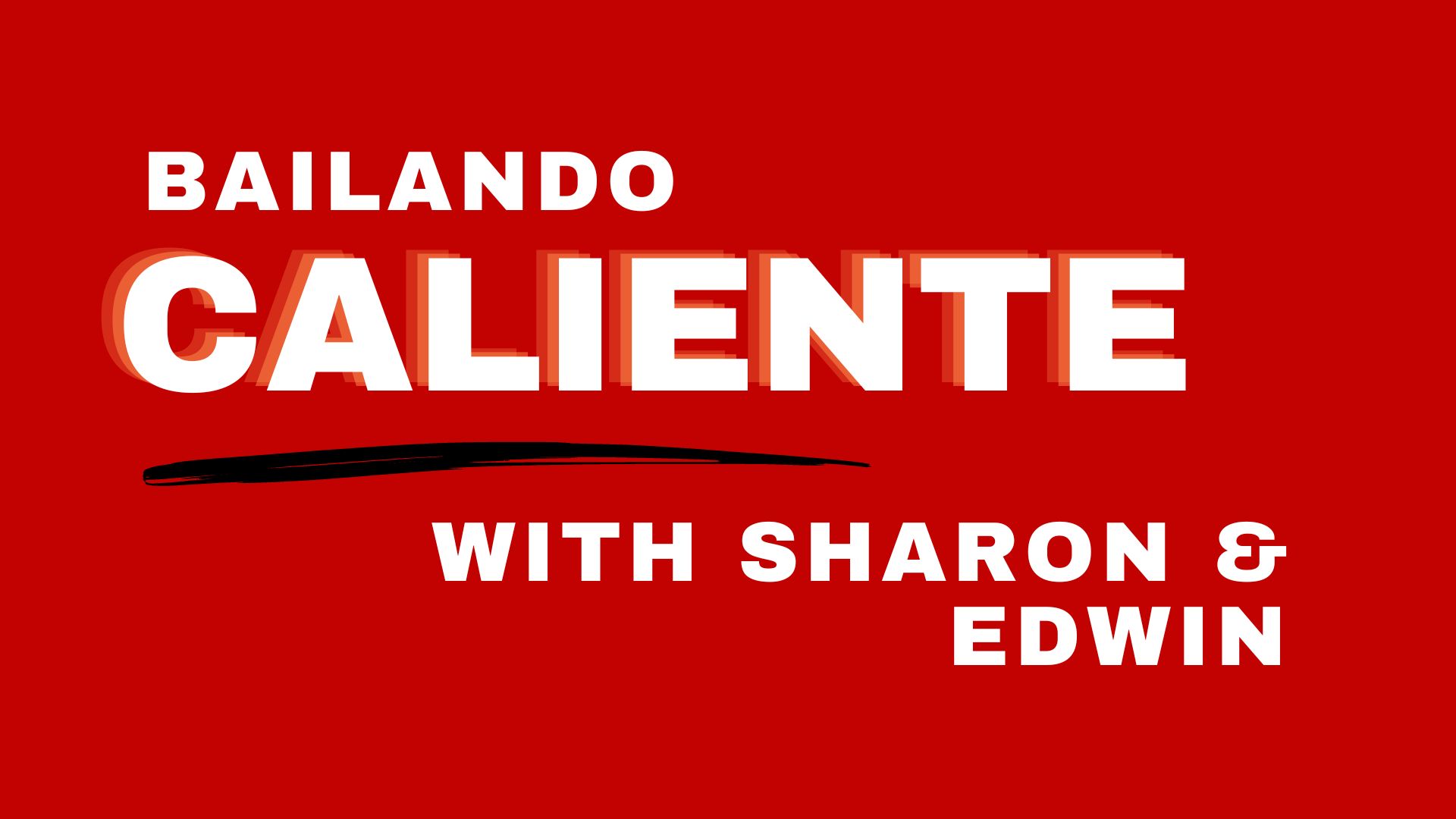 Bailando Caliente with Sharon and Edwin