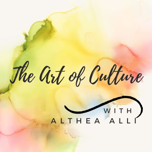 The Art of Culture with Althea Alli