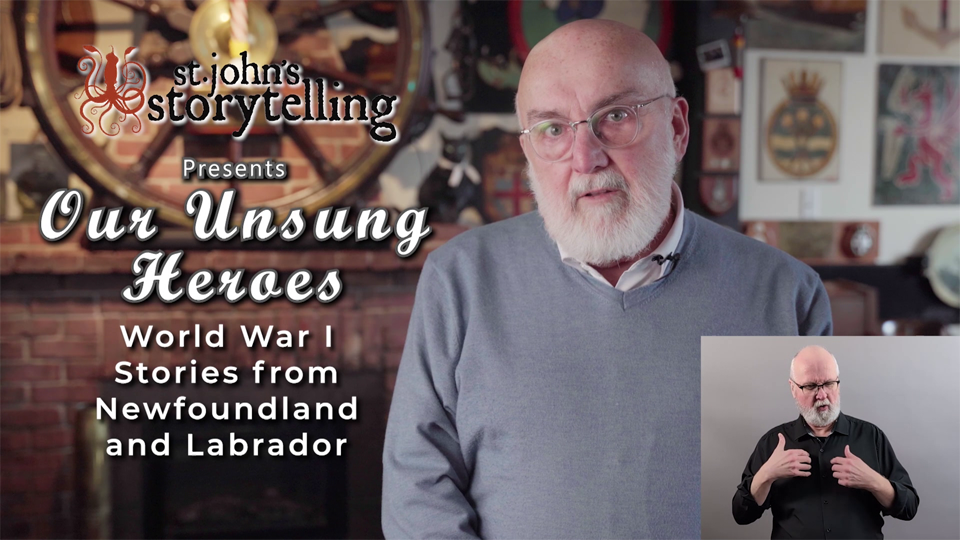 Our Unsung Heroes. World War I Stories From Newfoundland and Labrador