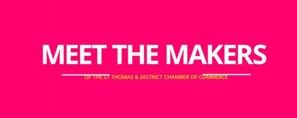 Meet The Makers of The St. Thomas & District Chamber of Commerce