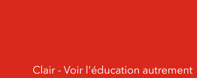 Clair - Voir l'éducation autrement