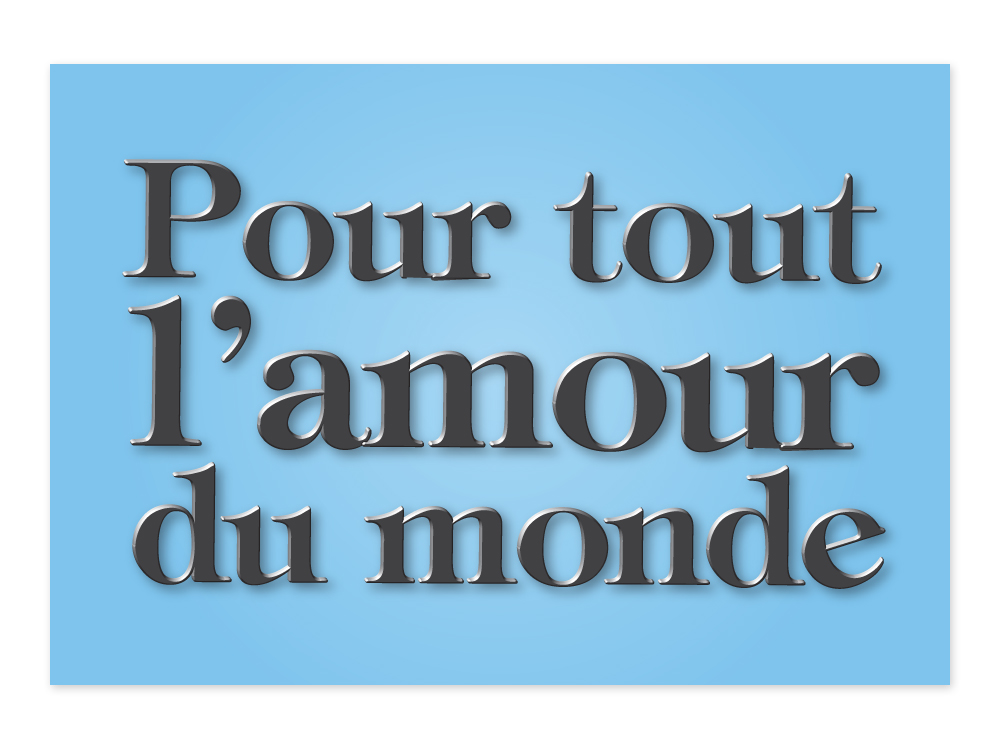 Pour tout l'amour du monde