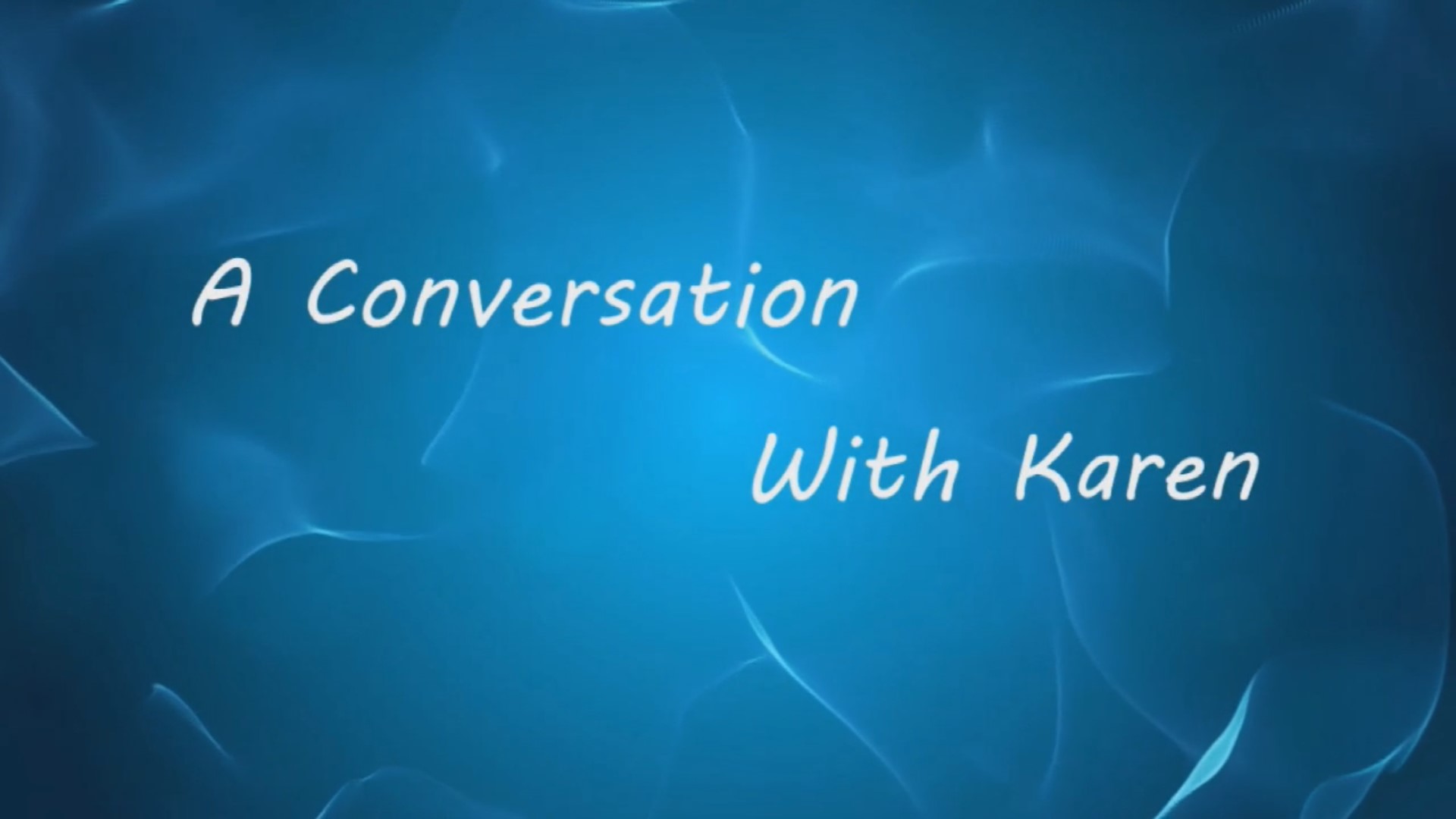 A Conversation with Karen