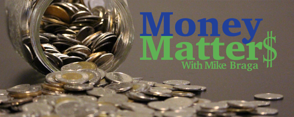 Money Matters with Mike Braga