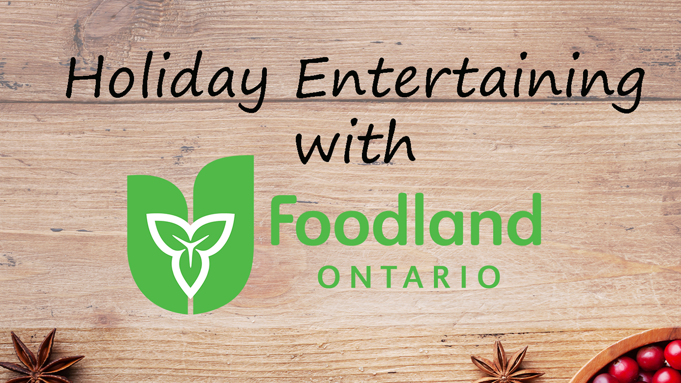 Holiday Entertaining with Foodland Ontario