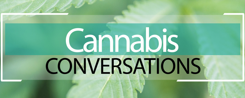 Cannabis Conversations