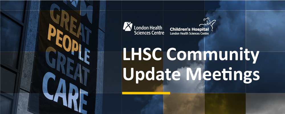 LHSC Community Update Meetings