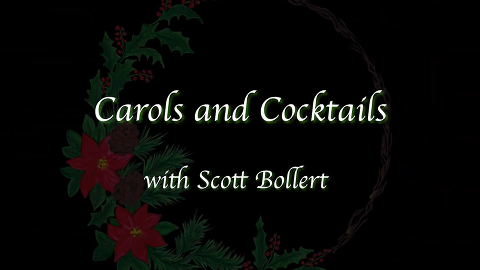 Christmas Carols and Cocktails with Scott Bolert