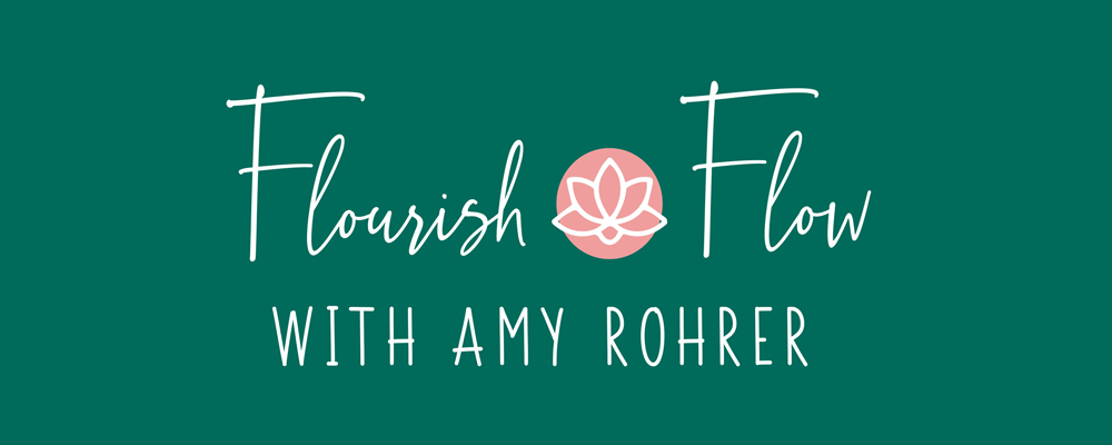 Flourish & Flow With Amy Rohrer