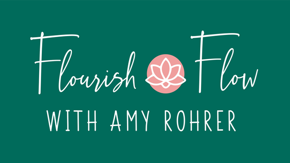 Flourish & Flow With Amy Rohrer