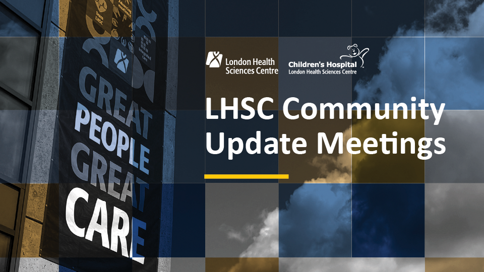 LHSC Community Update Meetings