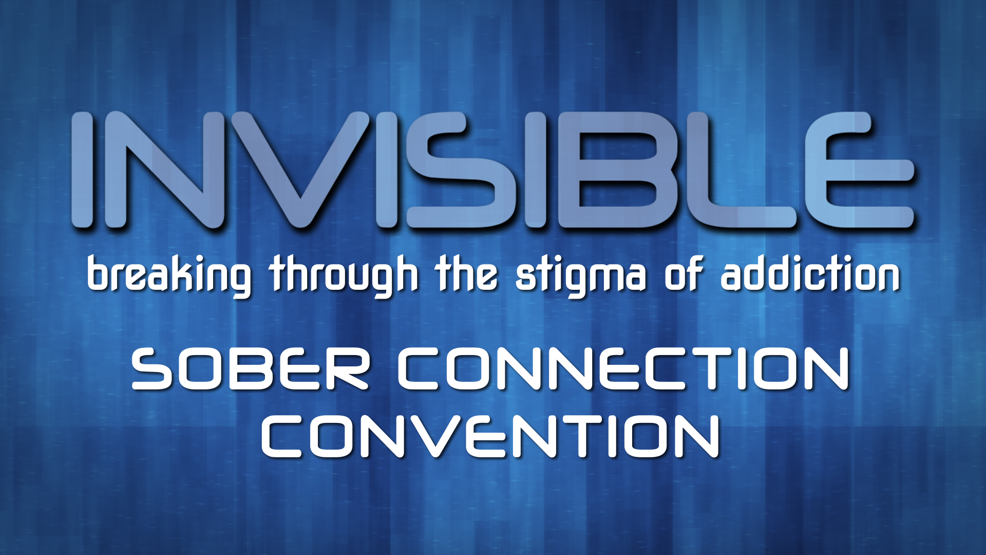 Invisible: Breaking Through the Stigma of Addiction